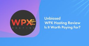 WPX Hosting Review With 50% OFF: Our 6 Years Hosting Experience